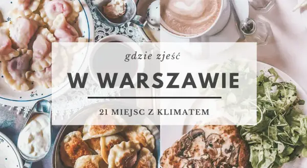 Co warto zjeść w Warszawie? Najlepsze dania, które musisz spróbować
